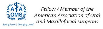 Fellow / Member of the American Association of Oral & Maxillofacial Surgery